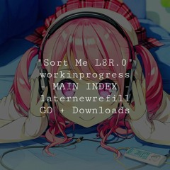 [VA] 2B Sorted L8R.0 & GO+ DL Index | QV (144)
