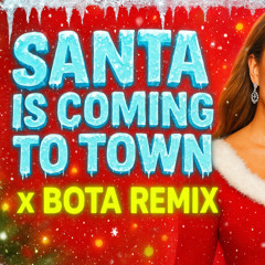 Mariah carey - santa is coming x {BOTA} remix @BOXBOYMYSTIC