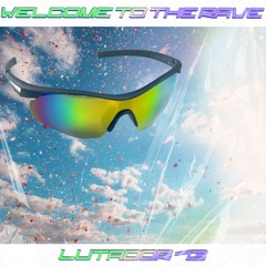 Lutador 13 - WELCOME TO THE RAVE