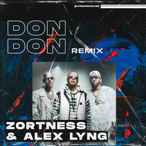 Daddy Yankee, Anuel AA, Kendo Kaponi - Don Don (Zortness & Alex Lyng Remix)