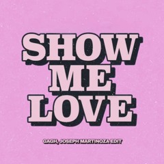 Robin S - Show Me Love (GAGH, Joseph Martinoza Edit)