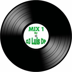 Mix 1 By DJ Luis DF