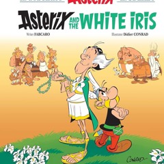 [▶️ PDF READ ⭐] Free Asterix Vol. 40: Asterix and the White Iris (40)