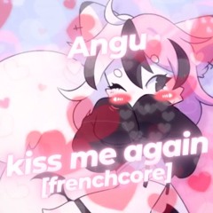 Kiss me again [Frenchcore]