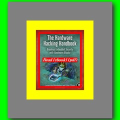 Read [ebook] [pdf] The Hardware Hacking Handbook Breaking Embedded Security with Hardware Attacks  b