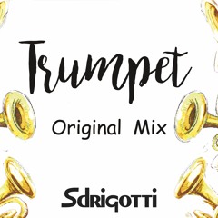 SDRIGOTTI - Trumpet (Original Mix)