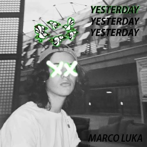 Marco Luka- Yesterday (prod. jordan y)
