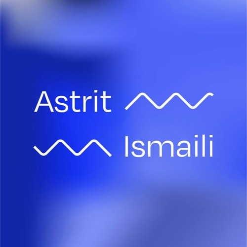 Rant #5: Astrit Ismaili