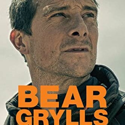 [PDF] Read Never Give Up: My Life in the Wild by  Bear Grylls