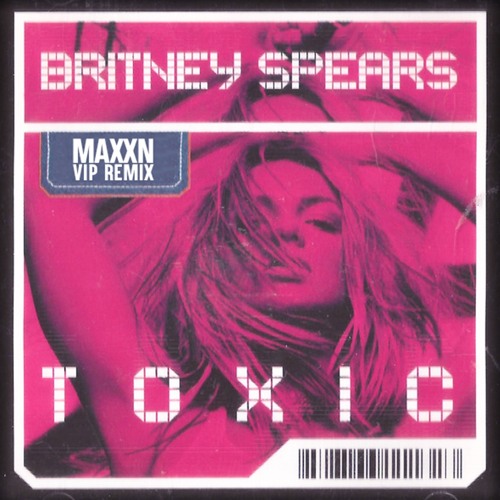 Britney Spears - Toxic (MAXXN VIP Remix)