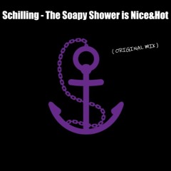 Schilling - The Soapy Shower Is Nice&Hot