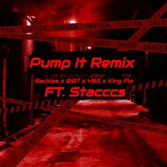 Pump It (Remix) - Rackies x 007 x YBS x King Flo Ft. Stacccs