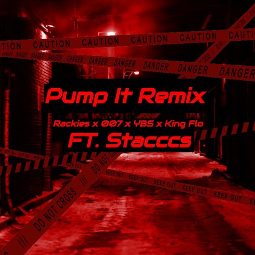 Pump It (Remix) - Rackies x 007 x YBS x King Flo Ft. Stacccs