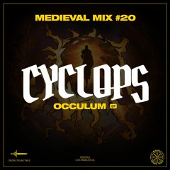 Medieval Mix #20 - Cyclops (Occulum EP)