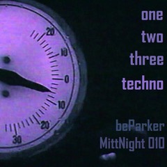 MittNight 010 | one, two, three: techno | Efdemin, Len Faki, Surgeon, The Advent, Ben Klock, Hawtin