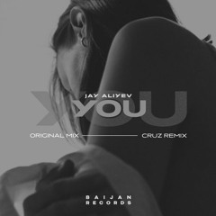 Jay Aliyev - You (CruZ Remix)