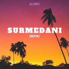 Surmedani (Refix) - DJ Amrita