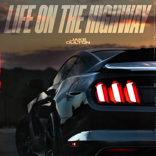 Jake Oulton - Life On The Highway