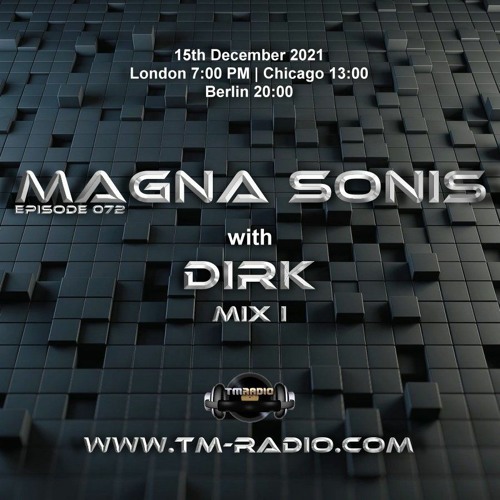 Dirk - Host Mix Part I - MAGNA SONIS 072 (15th December 2021) on TM-Radio