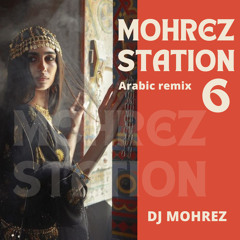 MOHREZ STATION 6-DJ MOHREZ REMIX-ARABIC