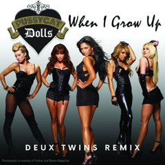 When I Grow Up (Deux Twins Remix)
