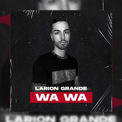 Larion Grande - WA WA