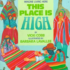 DOWNLOAD EBOOK 📤 This Place Is High: The Andes Mountains of South America (Imagine L