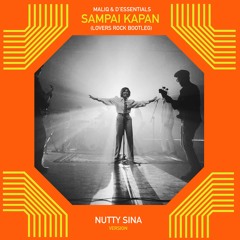 Maliq & D'essentials - Sampai Kapan (Nutty Sina Lovers Rock Bootleg)