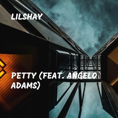 Petty (feat. Angelo Adams)