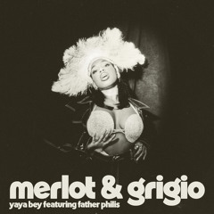 merlot and grigio (feat. Father Philis)