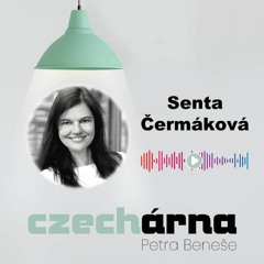 CZECHárna Petra Beneše #43 - Senta Čermáková