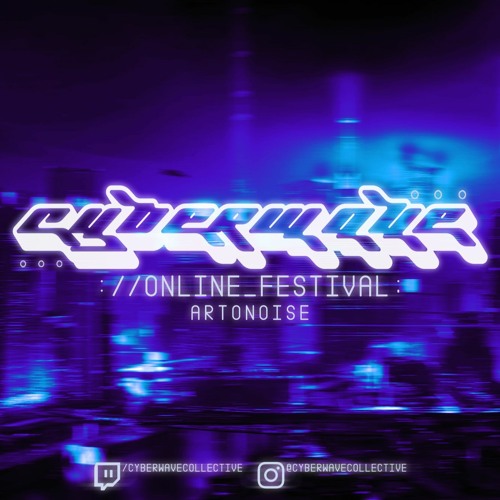 Artonoise @ Cyberwave Online Festival - Day 2.