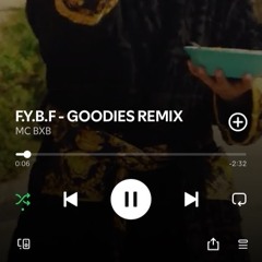 F.Y.B.F - Goodies Remix - MC BXB (A-MIL Edit)