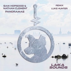 Sam Hopgood, Nathan Clement - Panoramas (Luke Hunter Remix)[Clip]
