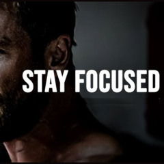 STAY FOCUSED - Motivational Speech