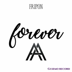 Fripon - For Ever