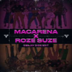 Macarena x Roze Suze (DeejayDioz Edit)