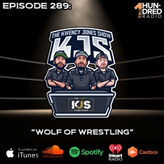 KJS | Episode 289 - "Wolf Of Wrestling"