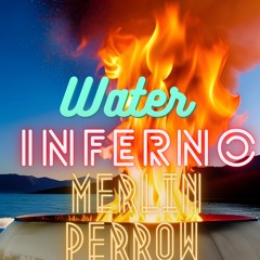 Water Inferno