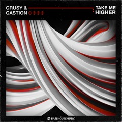 Crusy & Castion- Take Me Higher