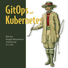 GET EBOOK 💕 GitOps and Kubernetes: Continuous Deployment with Argo CD, Jenkins X, an