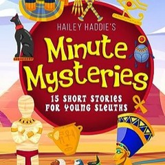 Télécharger eBook Hailey Haddie's Minute Mysteries Time Travel Egypt: 15 Short Stories For Young S