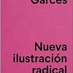 VIEW PDF EBOOK EPUB KINDLE Nueva ilustración radical (Nuevos Cuadernos Anagrama, 4) (Spanish Editio