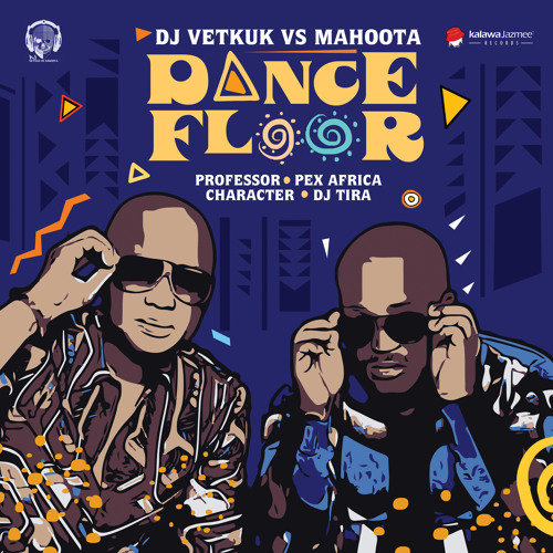Stream Dance Floor (feat. Character, DJ Tira, Pex Africa & Professor