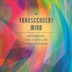 View EBOOK 📭 Transcendent Mind: Rethinking the Science of Consciousness by Imants Ba