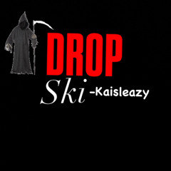 DROPSKI-Kaisleazy
