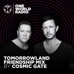 Tomorrowland Friendship Mix - Cosmic Gate