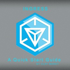 ❤ PDF Read Online ❤ Ingress - A Quick Start Guide: Everything you need