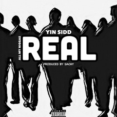 YIN Sidd - "Real" (Prod. by Sachy)