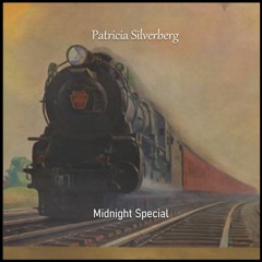 Patricia Silverberg - Midnight Special from the album "Just the Way You See It."